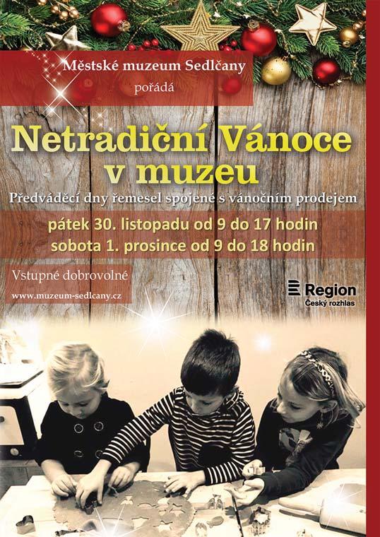 ) červenec-srpen PO-NE: 9-16 (ST do 17 hod.) říjen-prosinec ÚT-PÁ: 9-12 a 13-16, NE: 13-16 AKCE MUZEA - PROSINEC pátek 30. listopadu a sobota 1.