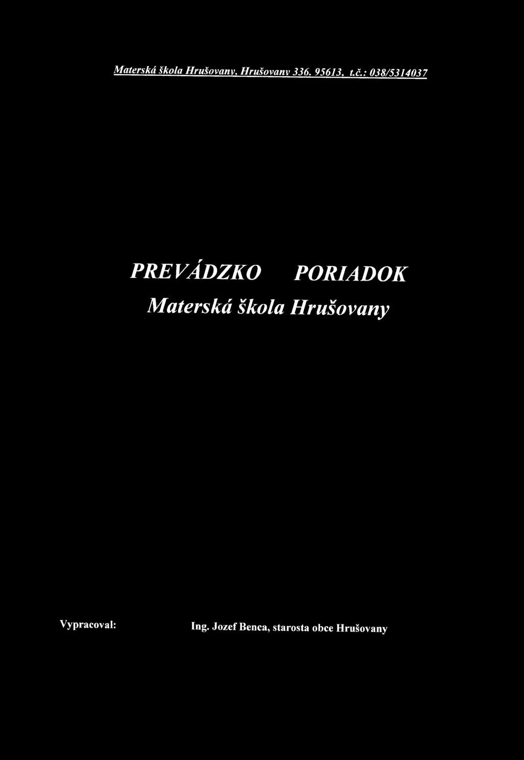: 038/5314037 PRE VÁDZKO Materská škola
