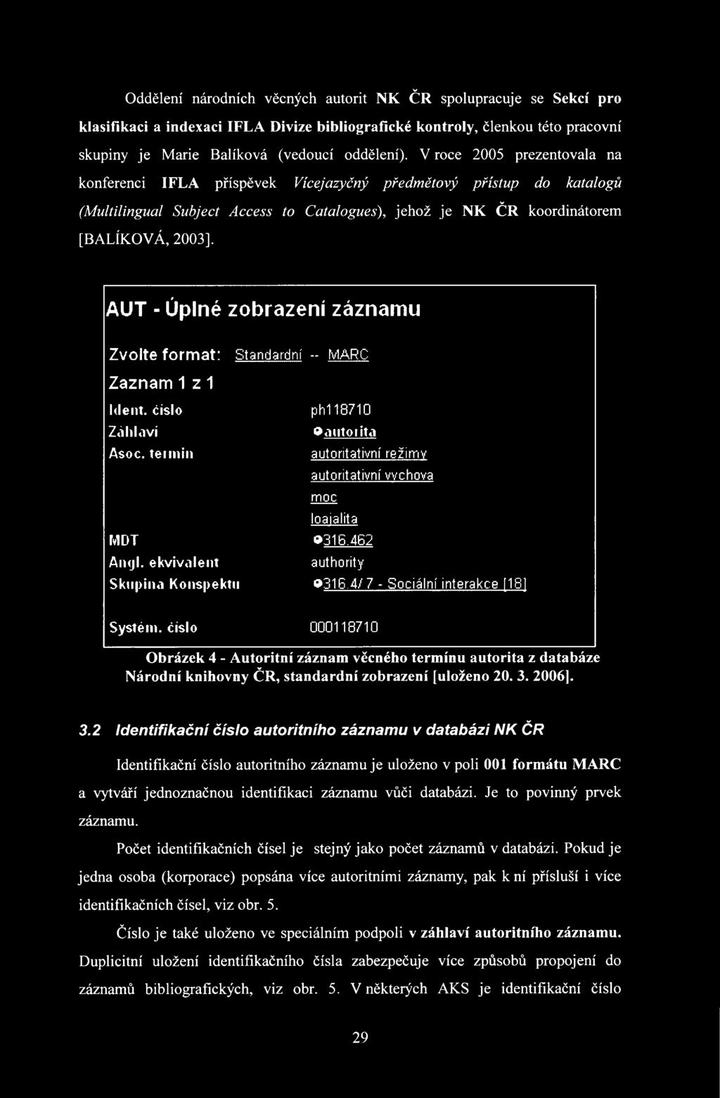 Úplné zobrazení záznamu Zvolte formát: Standardní - MARC Zaznam 1 z 1 Ment. číslo ph118710 Záhlaví a u to rita Asoc. teim in autoritativní režim v autoritativní vvchova rnoc loaialita fvldt 316.