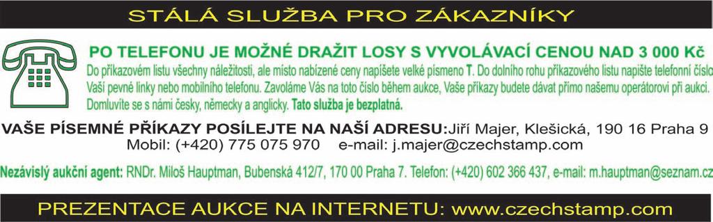 POŘADATEL AUKCE: JIŘÍ MAJER, KLEŠICKÁ 941, 190 16 PRAHA 9 IČO: 104 38 092 DIČ: CZ510114090 Kontaktní adresa: Jiří Majer, Klešická 941, 190 16 Praha 9. 775 075 970 Bankovní spojení: Česká spořitelna a.