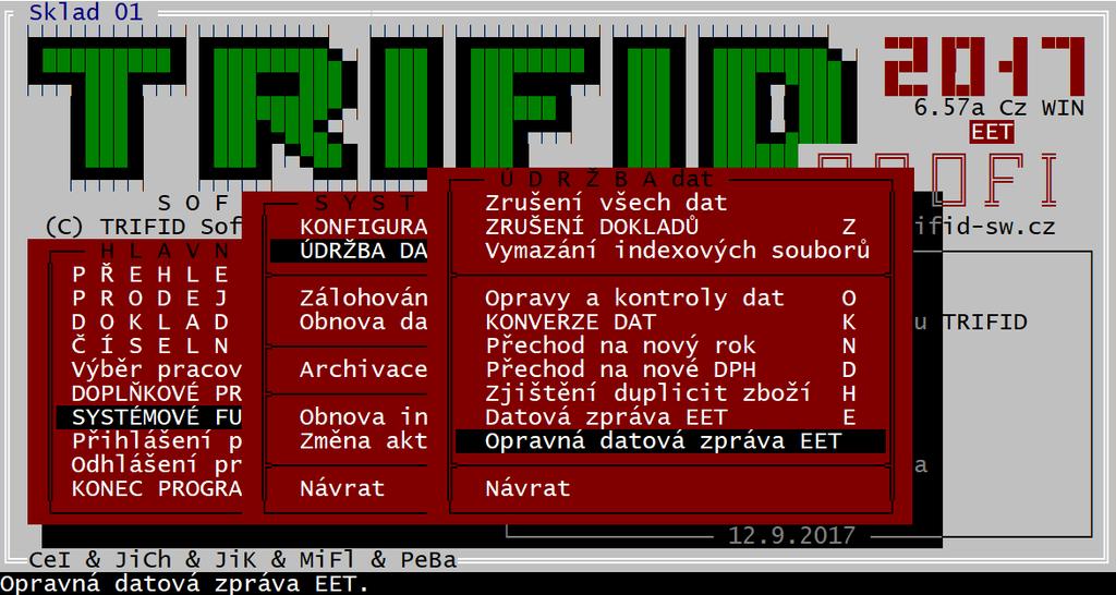 Funkce Opravná datová zpráva EET se spouští z nabídky Systémové funkce Údržba dat.