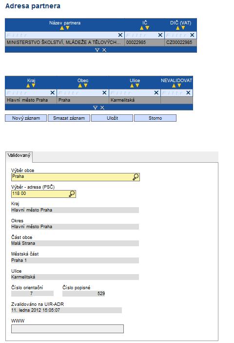 V případě, že byla na záložce Partner projektu validace na ARES a UIR-ADR vypnuta, se záložka Adresa partnera zobrazí v odlišné podobě a bez načtených údajů (adresy).