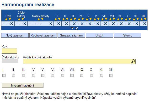 Po zadání každé klíčové aktivity je nutné záznam uložit za pomoci tlačítka Uložit. Uložené údaje se zobrazí v souhrnné tabulce v horní části obrazovky. Každou další klíčovou aktivitu, tj.