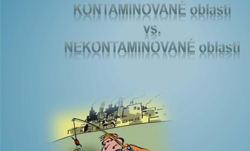 Metódy spracovanie pre ohodnotenie vplyvu antropogénnej kontaminácie sme v troch oblastiach