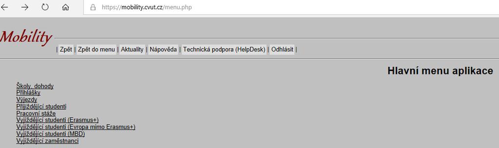 Přihlášení a výběr univerzity Celouniverzitní přihlašovací systém https://mobility.cvut.