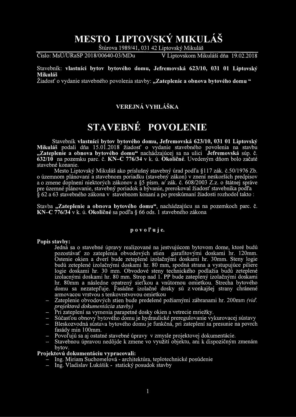 POVOLENIE Stavebník vlastníci bytov bytového domu, Jefremovská 623/10, 031 01 