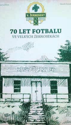 Milan Lachman Zdenûk rámek V roce 2015 oslavila TJ Sokol Velké Îernoseky (nyní Sokol Velké Îernoseky, z.s.) 70 let od svého zaloïení.