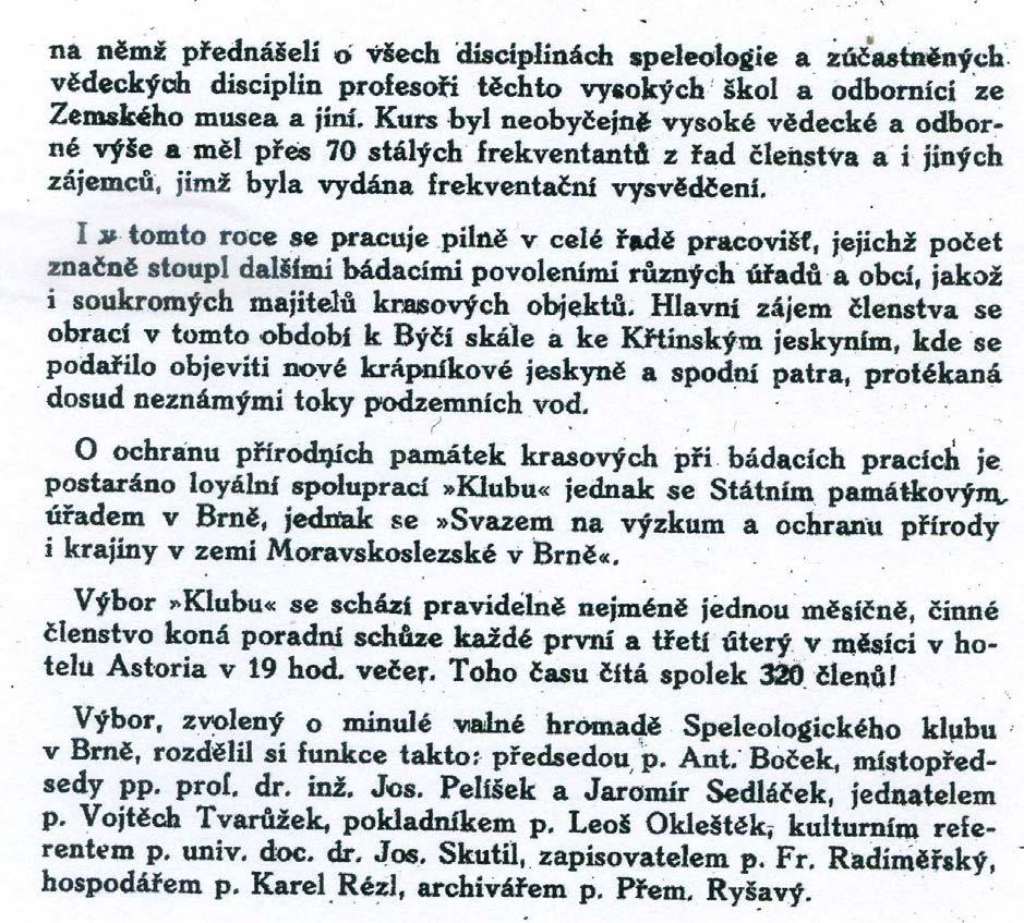Chceme li popisovat skutečnost, musíme se podívat do Moravského krasu ještě v době před válkou, v průběhu války a pak těsně po ní.