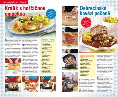 cílová skupina: všichni, kteří se nebojí ve vaření vyzkoušet něco nového Periodicita: měsíčník Počet str an: 48 + 4 celobarevné Cena výtisku: 15 Kč inzerátu na spad**