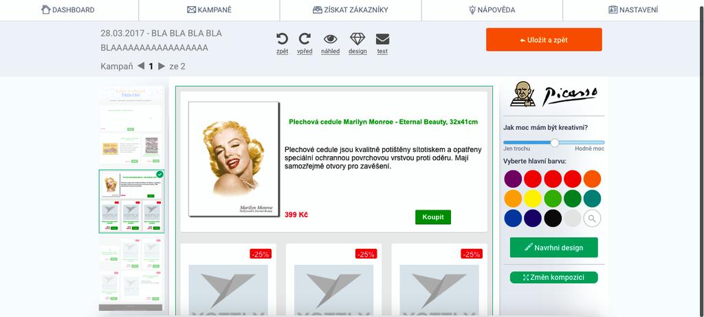 Toto je tedy první ze dvou kampaní, kde vidíte vybrané produkty. Na obrázku níže vidíte produkt (cedule s obrázkem Marilyn Monroe) a zbytek emailu se doplní personalizovanými produkty.