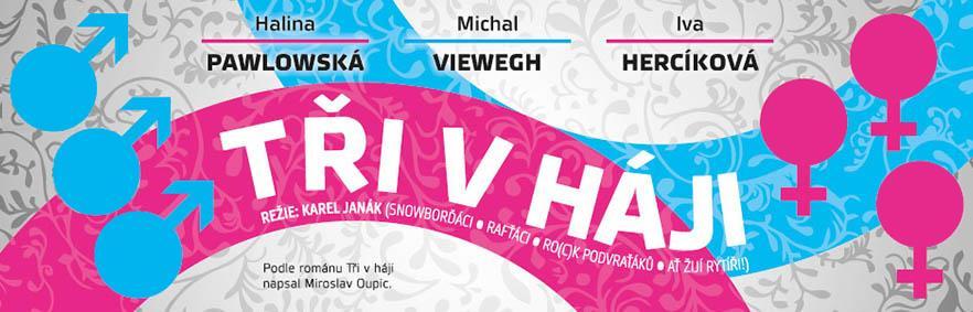 3 Tři v háji Délka představení: 120 minut Obsazení: Bořek Slezáček, Jindra Kriegel, Katka Petrová, Genny Ciatti, Lucie Linhartová a další