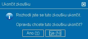 Používání Až skončíte s revizí, objeví se obrazovka Ukončit zkoušku, která vám poradí, abyste kontaktovali Administrátora testů pro obdržení Vašich neoficiálních výsledků zkoušky.