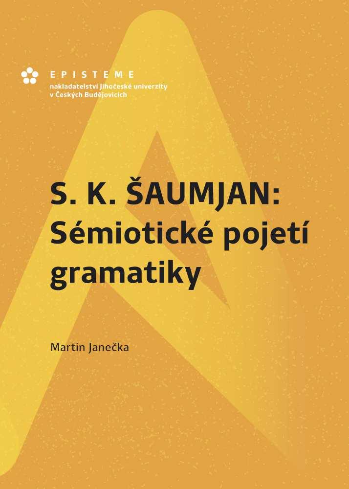 Šaumjan: Sémiotické pojetí gramatiky Lingvistická monografie věnovaná odkazu gruzínského