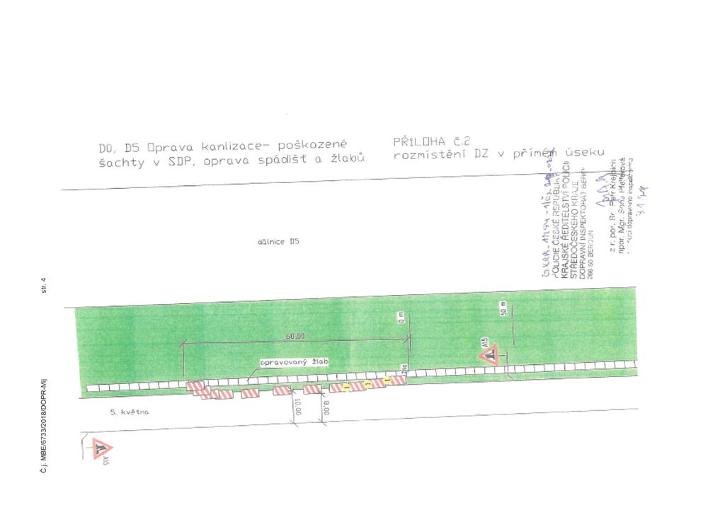 . - t DO, D5 Oprava kanlizace- pškzené šch-by v SDP, prava p&dif a žlakju dsllncc D5 PŘÍLDHA c2 rzniténí DZ v íné