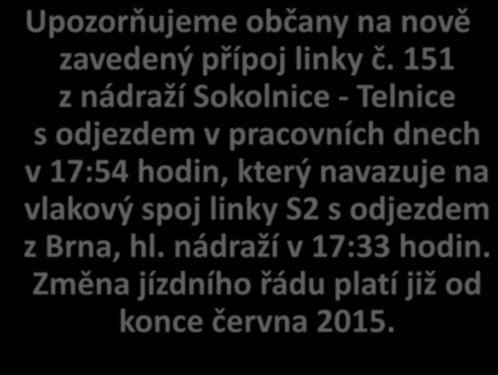 Upozorňujeme občany na nově zavedený přípoj linky č.