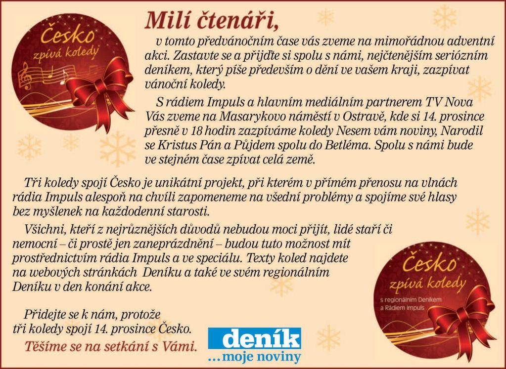 Když si jej koupíte, přispějete Základní škole pro tělesně postižené v Dostojevského ulici. Blok každodenních programů se v Opavě se koná až do 23. prosince.