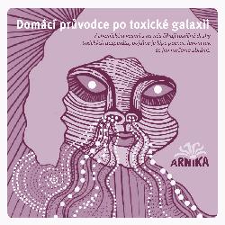 Průvodce po toxické galaxii Domácí průvodce po toxické galaxii je spotřebitelská příručka sdružení Arnika, ve které například najdete chemické látky, se kterými se můžete běžně setkat v našich