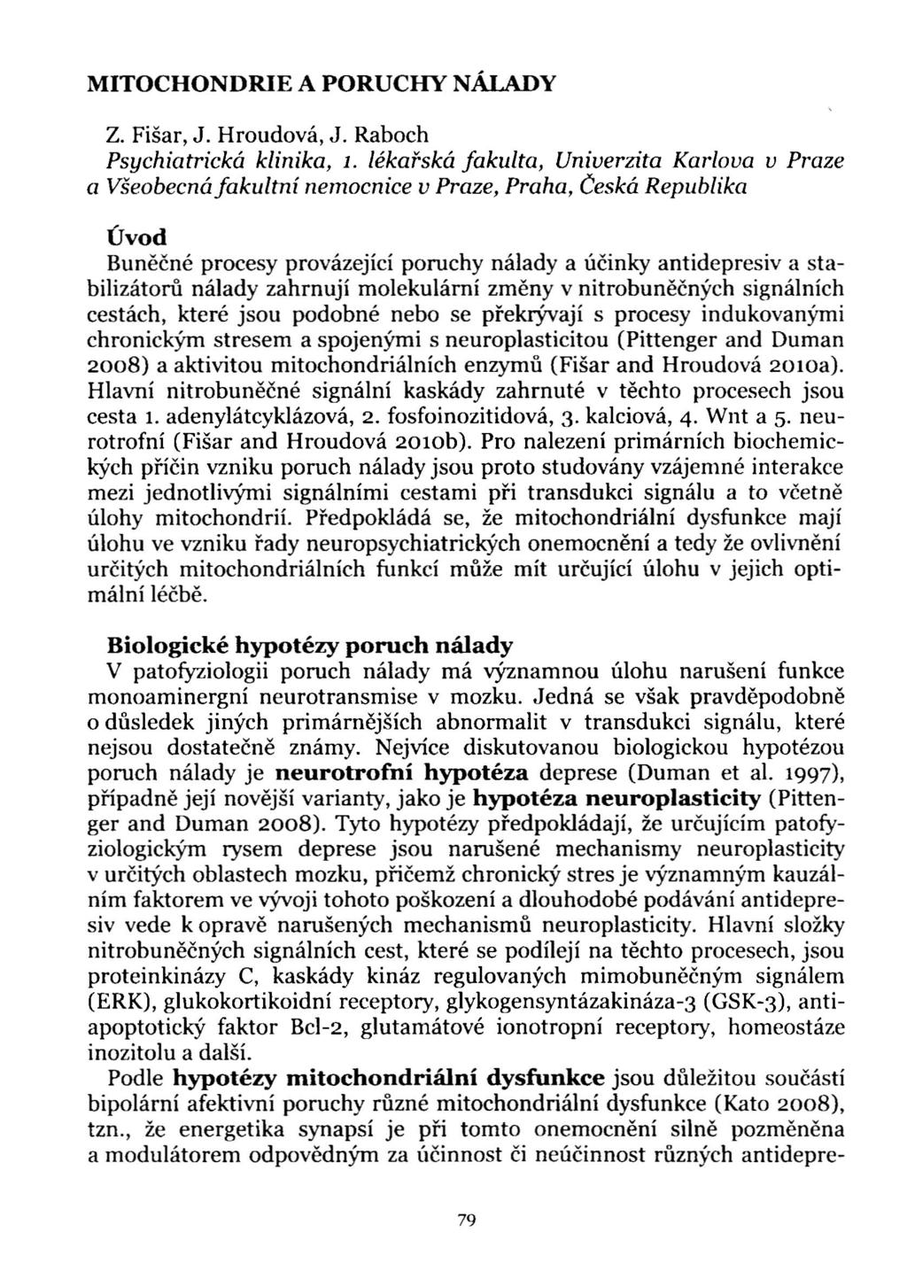 MITOCHONDRIE A PORUCHY NÁLADY z. Fišar, J. Hroudová, J. Raboch Psychiatrická klinika, 1.