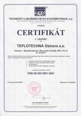 SPOLEČNOST JE CERTIFIKOVÁNA DLE: ČSN EN ISO 9001:2001, tj.