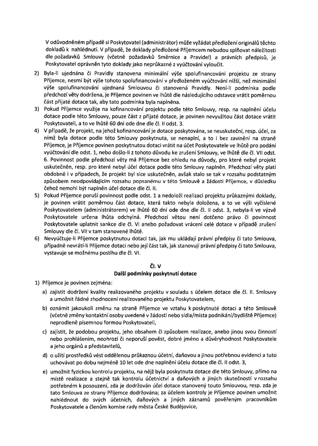 V odůvodněném případě si Poskytovatel (administrátor) může vyžádat předložení originálů těchto dokladů k nahlédnutí.