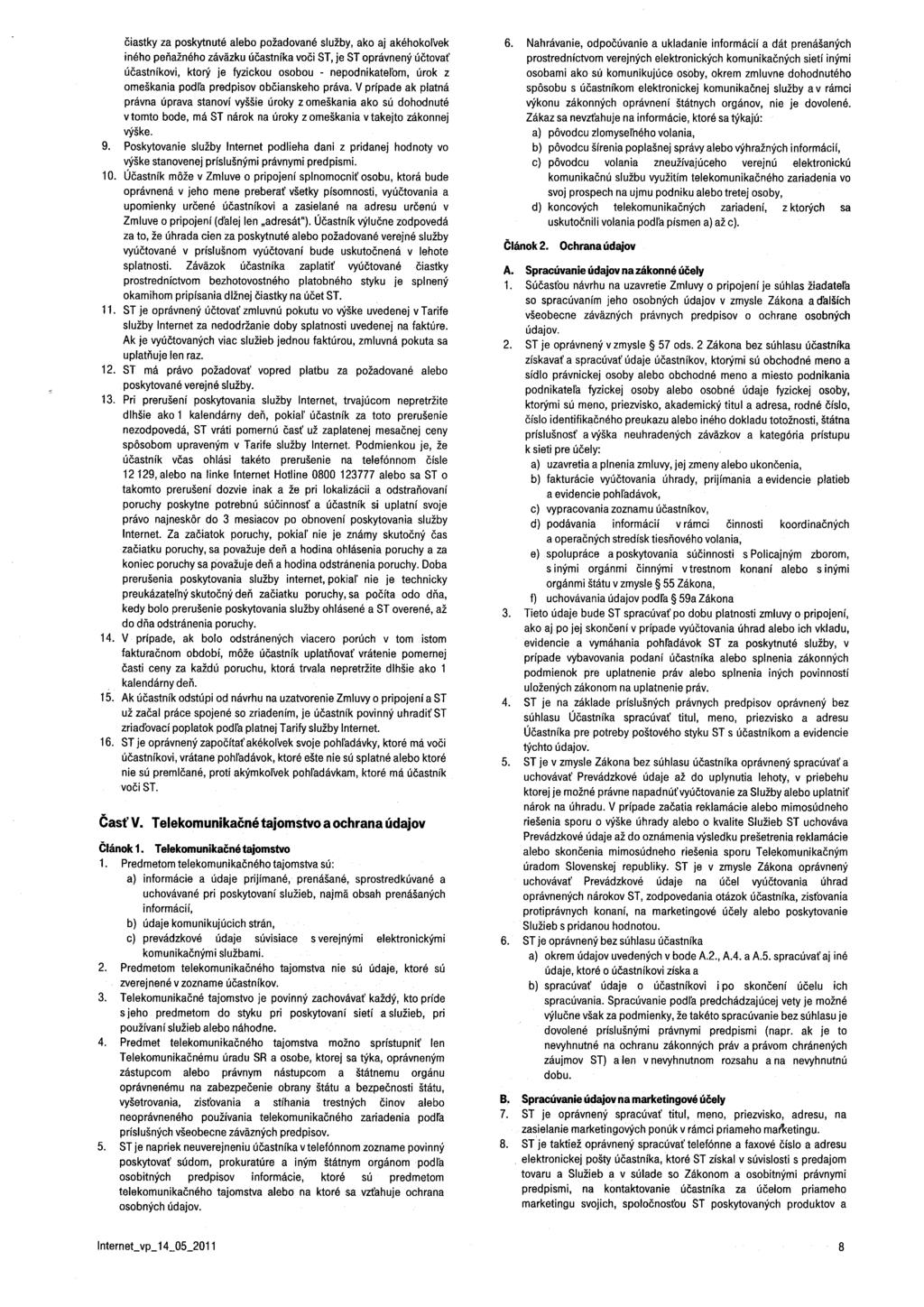 čiastky za poskytnuté alebo požadované služby.