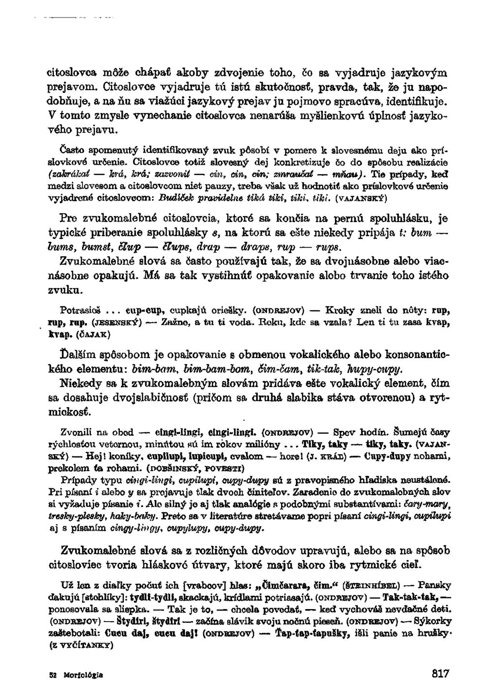 citoslovca môže chápať akoby zdvojenie toho, čo sa vyjadruje jazykovým prejavom.