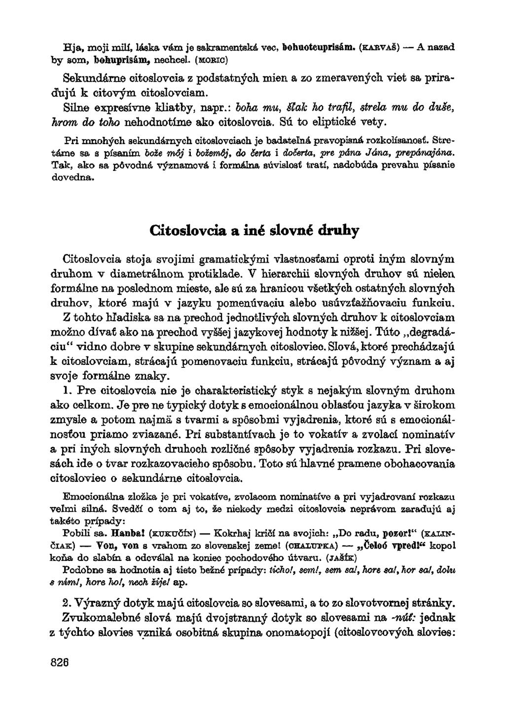 Hja, moji milí, láska vám je sakramentská vec, bohuotcuprisám.