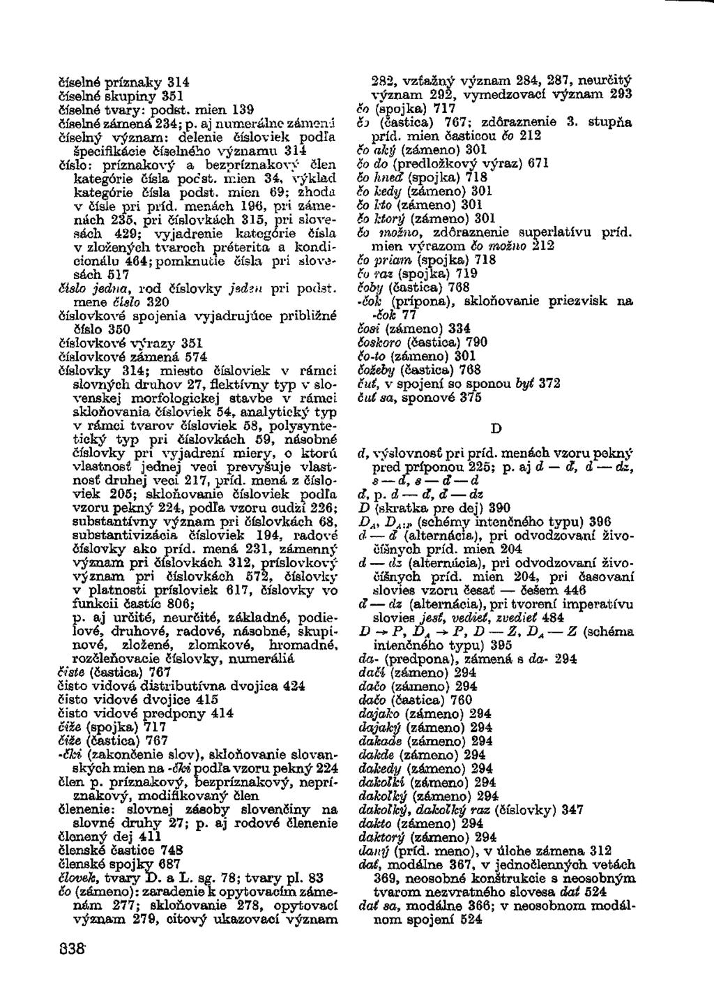číselné príznaky 314 číselné skupiny 351 číselné tvary: podst. mien 139 číselné zámená 234; p.