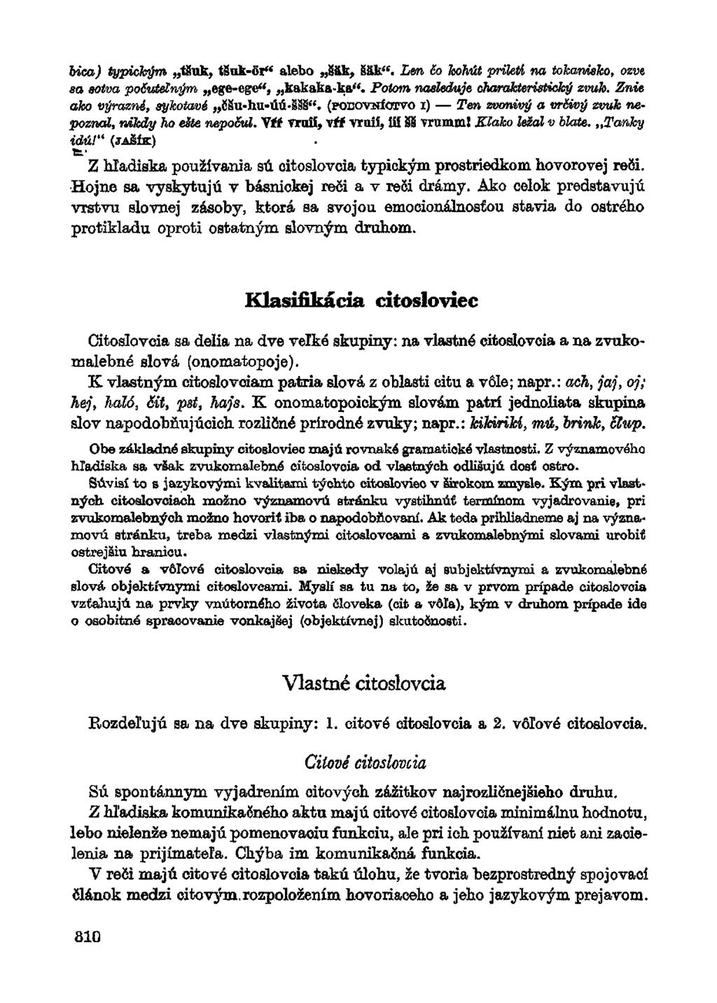 biča) typickým tšuk, tsuk-ör" alebo šäk, šäk". Len čo homt priletí na tokanisko, ozve sa sotva počuteľným ege-ege", kakaka-ka". Potom nasleduje charakteristický zvuk.