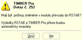 7: Kontrolní dotaz před převzetím upravených průřezů do RSTABu Podobně lze pomocí příslušných funkcí v hlavní nabídce znovu načíst původní průřezy z RSTABu do modulu TIMBER Pro.