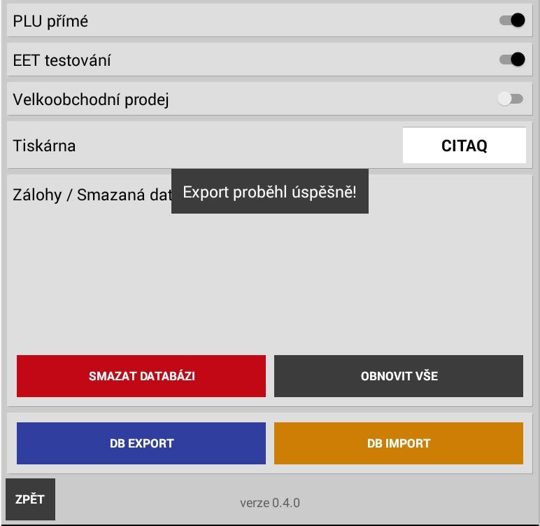 Zálohování Export/import databáze Slouží pro vlastní zálohování dat pokladny a přípravu více pokladen najednou pro jednoho zákazníka. Funkčnost zálohování databáze je až od verze 0.