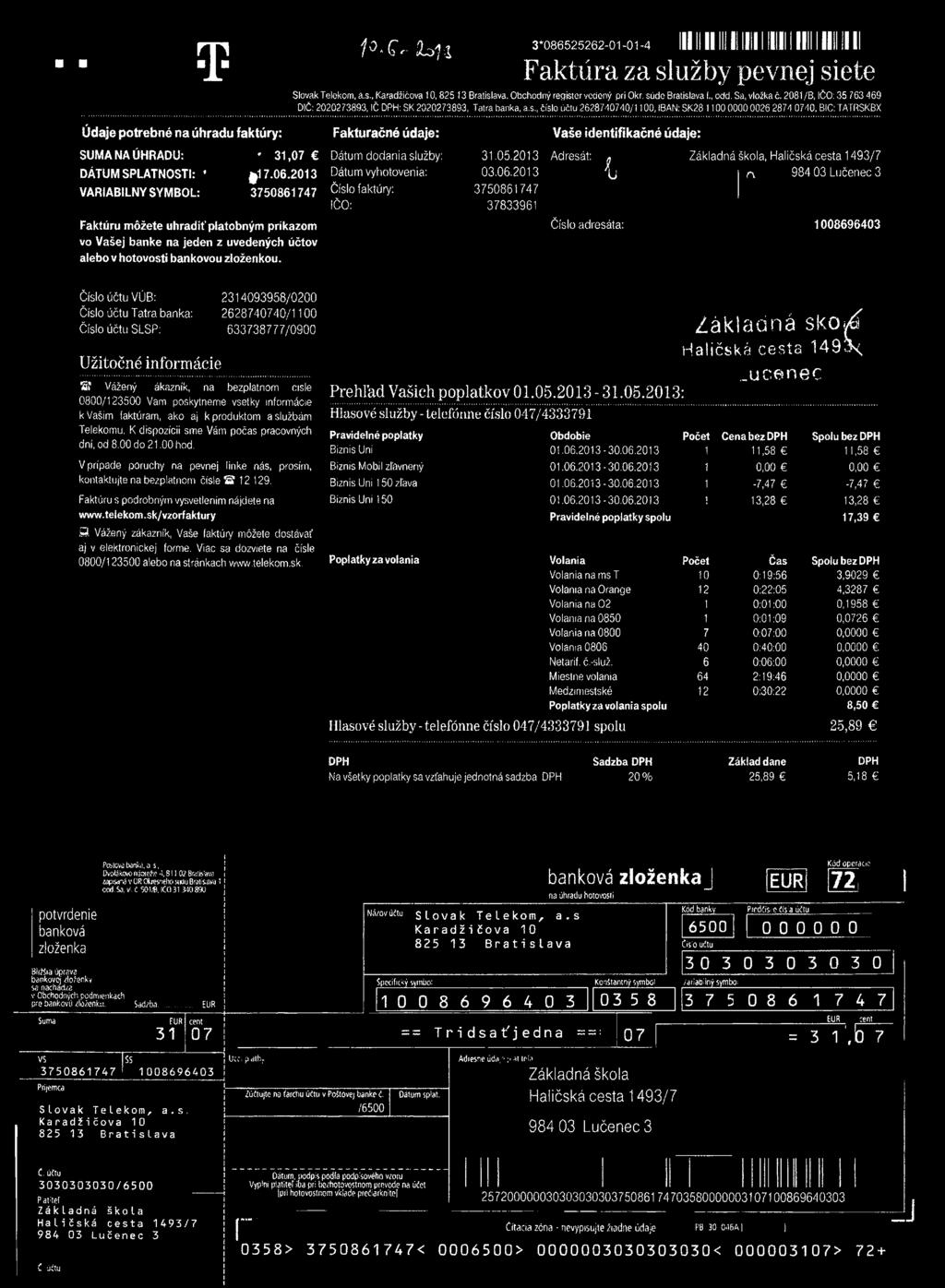 06.2013 VARIABILNÝ SYMBOL: 3750861747 Faktúru môžete uhradiť platobným príkazom vo Vašej banke na jeden z uvedených účtov alebo v hotovosti bankovou zloženkou.