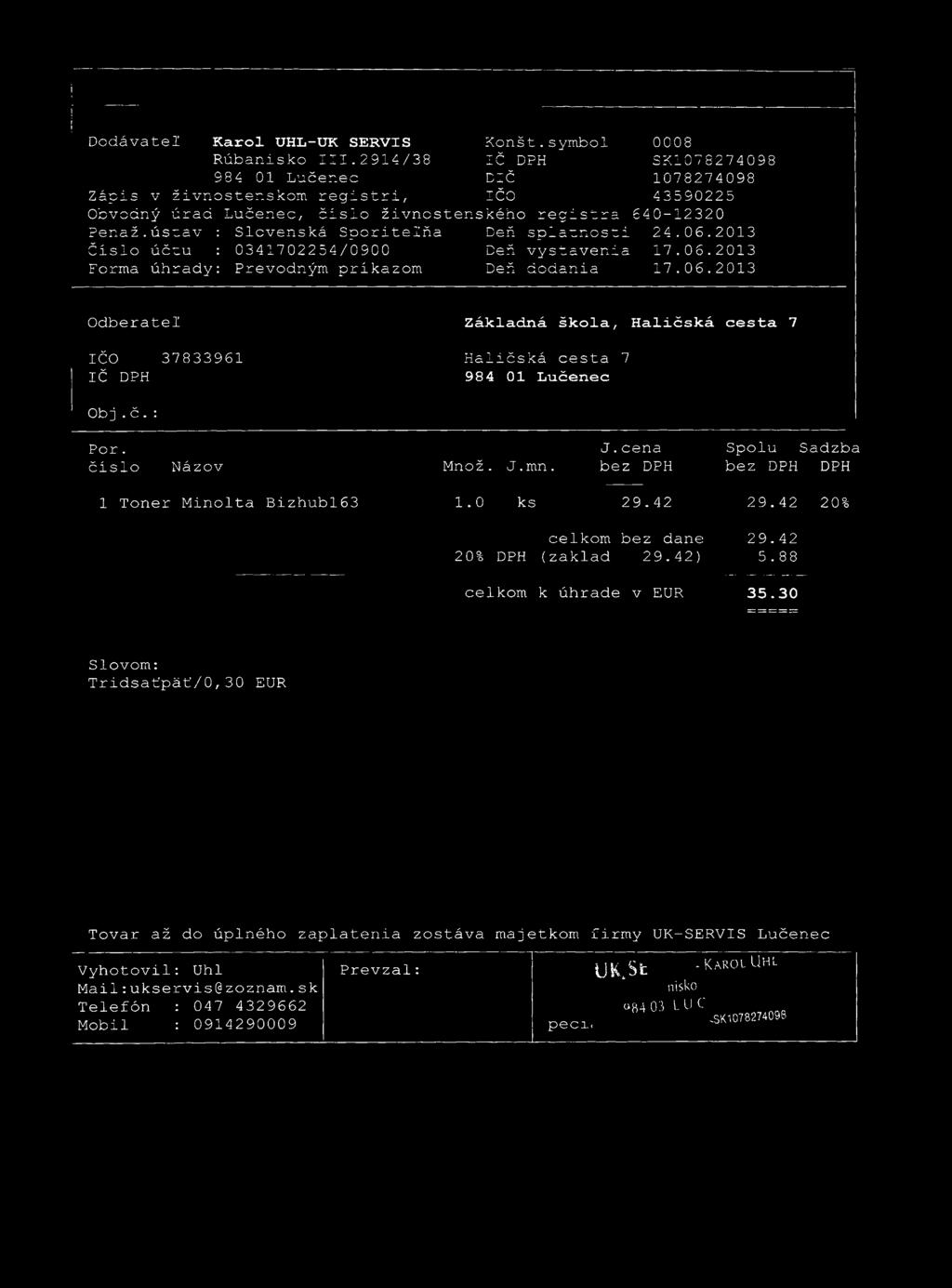 Dodávateľ Karol UHL- U K SERVIS Konšt.symbol 0008 Rúbanisko III.