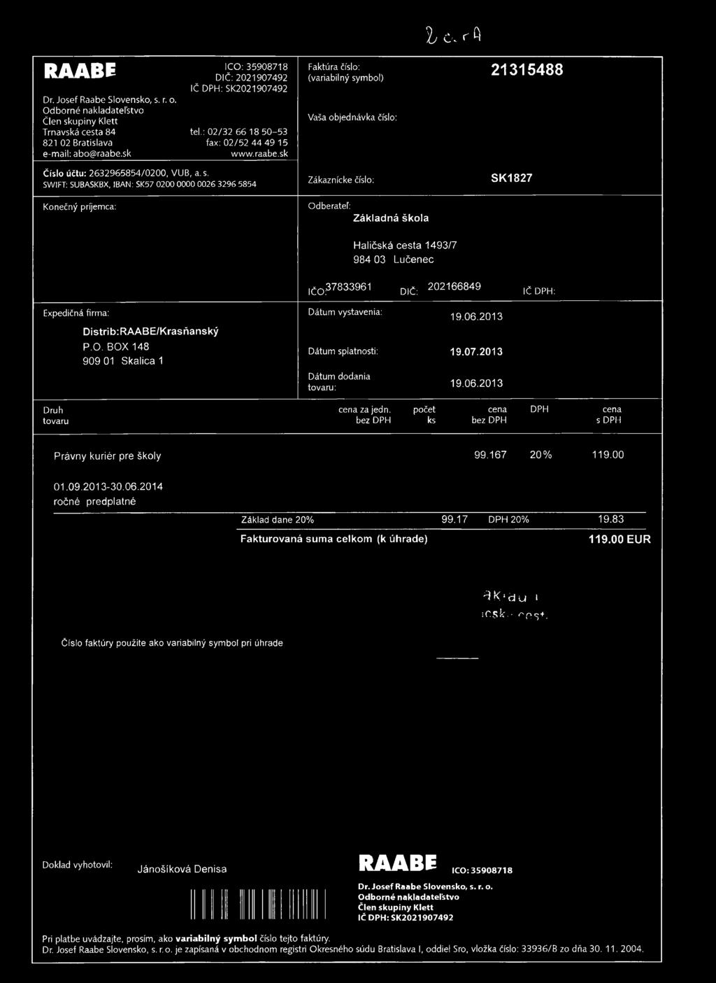 l e. r Q RAABE Dr. Josef Raabe Slovensko, s. r. o. Odborné nakladateľstvo Člen skupiny Klett Trnavská cesta 84 821 02 Bratislava e-mail: abo@raabe.
