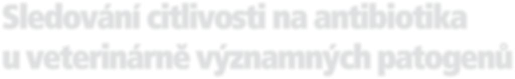 Aktuálně Sledování citlivosti na antibiotika u veterinárně významných patogenů Pilotní program tohoto sledování probíhá od 1. 3. do 31. 12. 2015 za účasti SVÚ Praha, SVÚ Jihlava a SVÚ Olomouc.