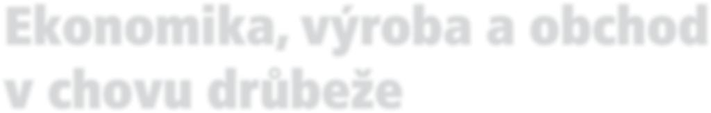 Téma: Chov hrabavé a vodní drůbeže Ekonomika, výroba a obchod v chovu drůbeže I. Bošková, J. Boudný, J.