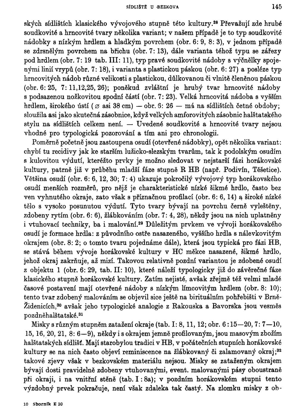 SÍDLIŠTĚ U.BEZKOVA 14-5 ských sídlištích klasického vývojového stupně této kultury.