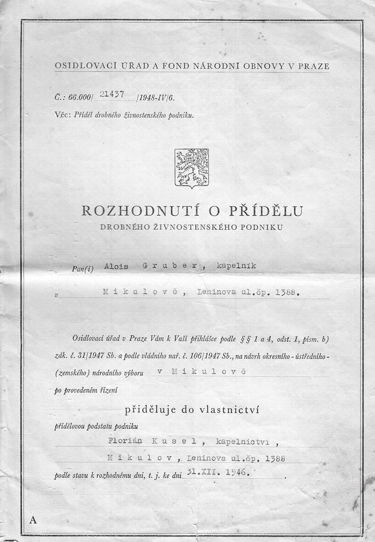 Historie kromě své rodiny manželky a synů Aloise (*1937) a Karla (*1939) i výborné hudebníky Antonína