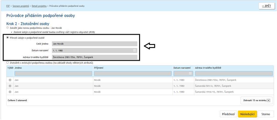 V případě, že je na některém z projektů příjemce v systému evidovaná osoba, která má údaje alespoň ze 3/4 shodné (ale není úplná shoda v údajích, např.