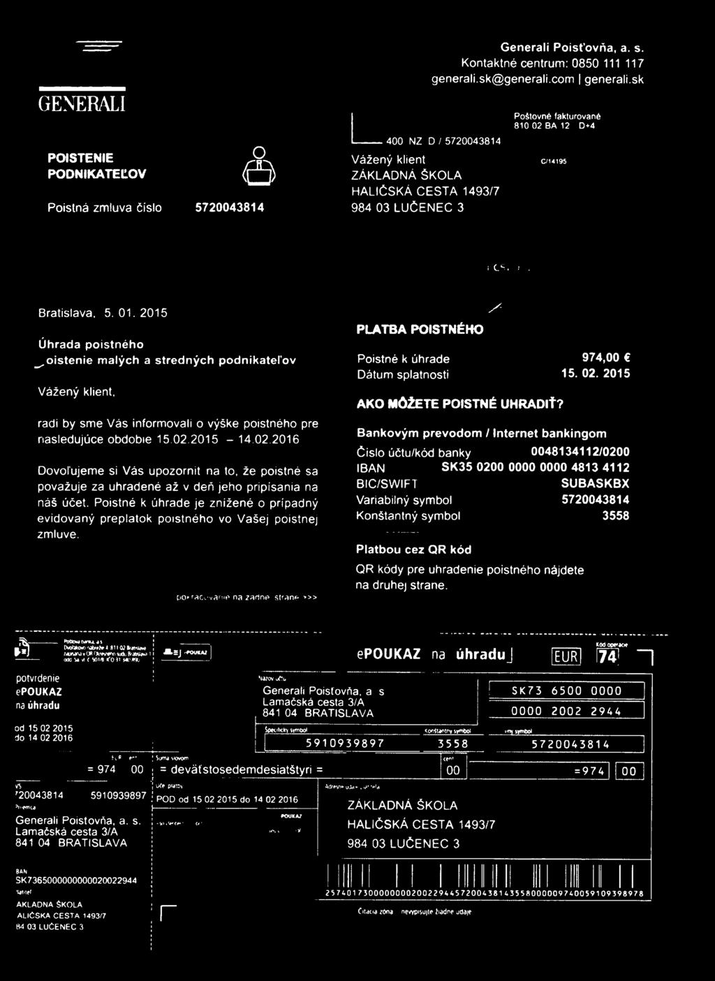 2015 Úhrada poistného _^,oistenie malých a stredných podnikateľov Vážený klient, radi by sme Vás informovali o výške poistného pre nasledujúce obdobie 15.02.
