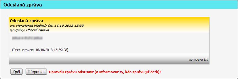 Obrázek 9 Informace o přečtení v odeslané zprávě Na obrázku 9 je informace potvrzeno: 1/1, to znamená, že bylo jedno potvrzení vyžadováno a toto bylo potvrzeno.