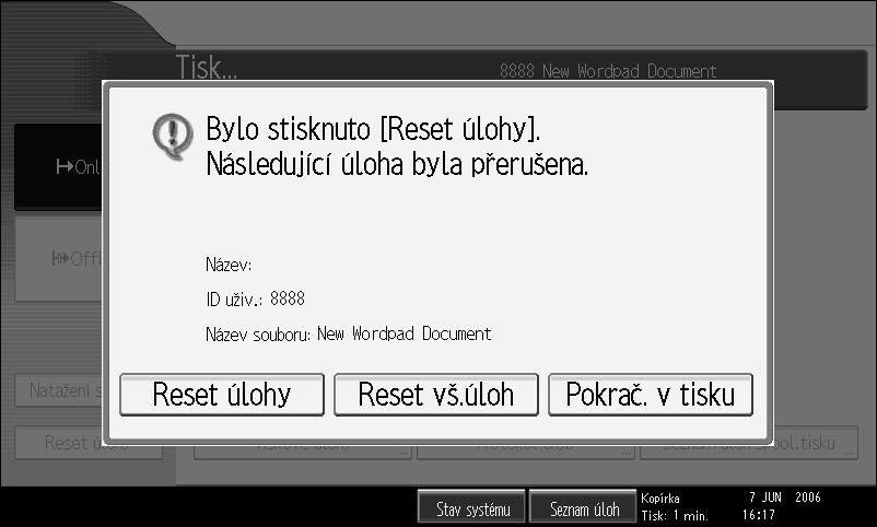 Jiné tiskové úlohy Zruçení tiskové úlohy Tato èást popisuje pokyny pro zastavení tisku z poèítaèe nebo displeji zaøízení.