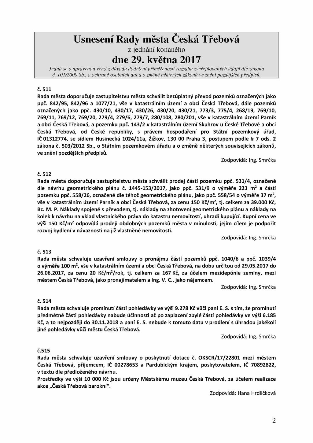 č. 511 Rada města doporučuje zastupitelstvu města schválit bezúplatný převod pozemků označených jako ppč.