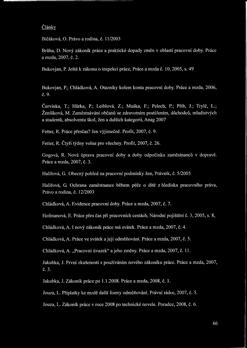 ; Muška, R; Pelech, P.; Přib, J.; Trylč, L.; Ženíšková, M.