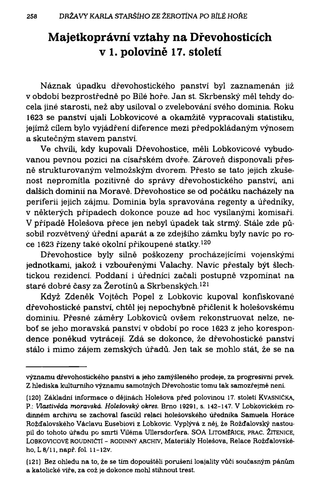 258 DRŽAVY KARLA STARŠÍHO ZE ŽEROTÍNA PO BÍLÉ HORE Majetkoprávní vztahy na Dřevohosticích v 1. polovině 17.