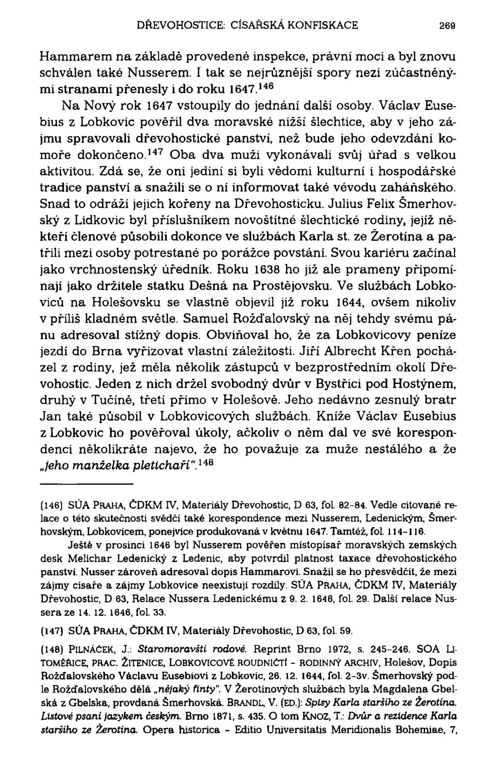 DŘEVOHOSTICE: CÍSAŘSKÁ KONFISKACE 269 Hammarem na základě provedené inspekce, právní moci a byl znovu schválen také Nusserem.