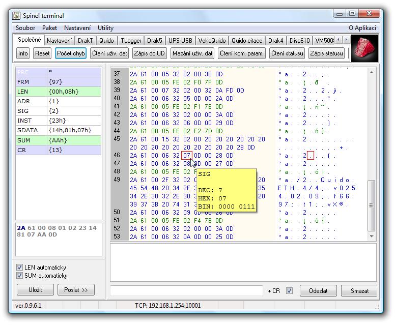 KOMUNIKACE PŘES TCP/UDP (SPINEL) S lze komunikovat TCP nebo UDP datovým kanálem pomocí protokolu Spinel.