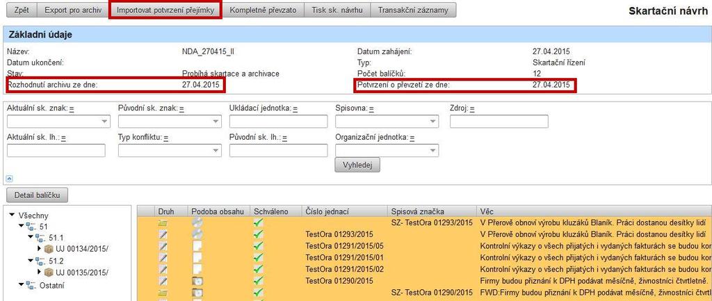 obr. 26. Potvrzení přejímky archiválií Po zpracování přejímky se skartační návrh dostává do poslední fáze zpracování, při které proběhne odmazávání balíčků (tedy souborů mets.