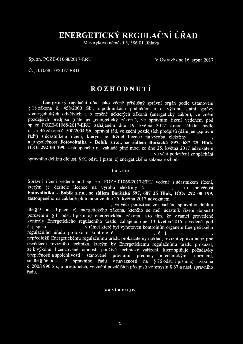 , o podmínkách podnikání a o výkonu státní správy v energetických odvětvích a o změně některých zákonů (energetický zákon), ve znění pozdějších předpisů (dále jen "energetický zákon"), ve správním