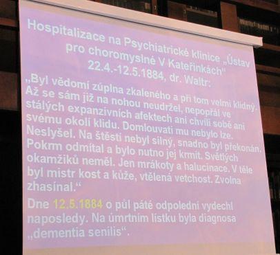 přijetí B. Smetany k hospitalizaci a popis jeho choroby z dobových materiálů Přesná příčina choroby B. Smetany nebude moci být asi nikdy zcela objasněna.